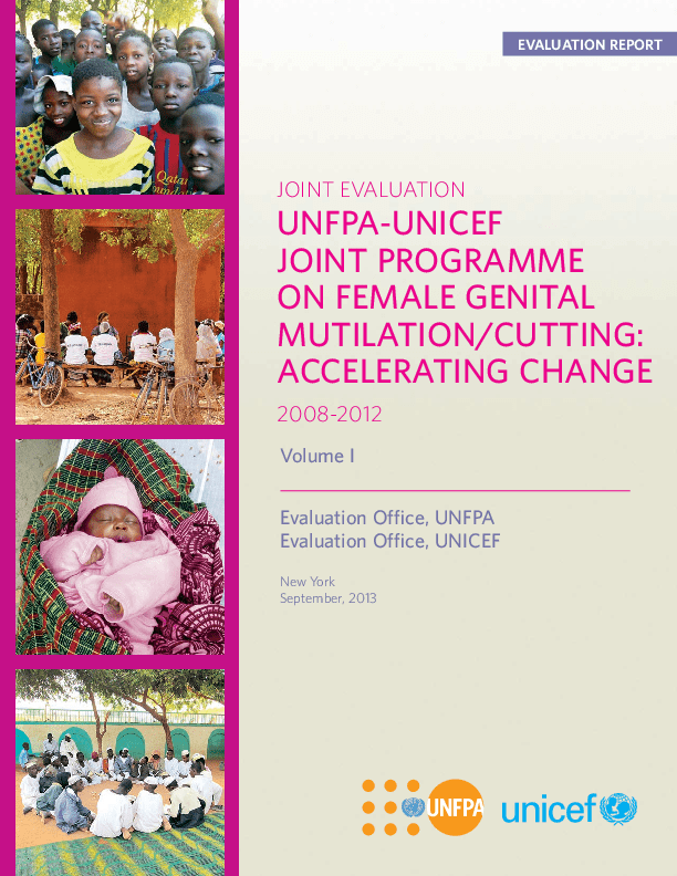 UNFPA-UNICEF Joint Evaluation of the UNFPA-UNICEF Joint Programme on Female Genital Mutilation/Cutting (FGM/C): Accelerating Change UNFPA-UNICEF Joint Evaluation of the UNFPA-UNICEF Joint Programme on Female Genital Mutilation/Cutting (FGM/C): Accelerating Change